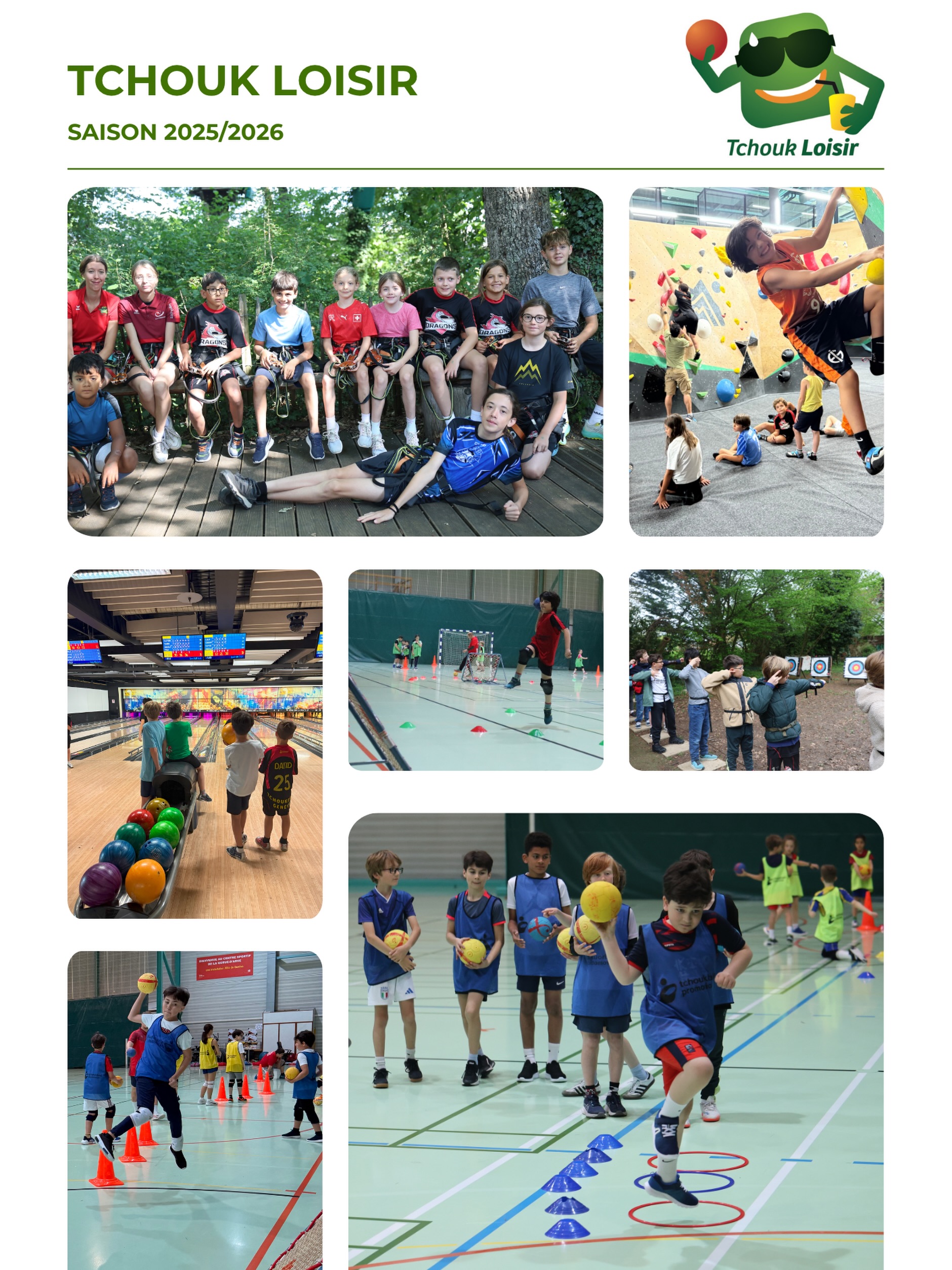 Tchouk Loisir – Saison 2025/2026
Quelle saison ! Entre accrobranche, escalade, bowling, tir à l’arc et bien sûr beaucoup de tchoukball, nos jeunes ont enchaîné les découvertes, les défis et les fous rires tout au long de l’année. 🧗♂️🎳🏹🤾
Merci à tous les participants pour leur énergie, aux moniteurs pour leur engagement, et aux familles pour leur confiance. On a hâte de vous retrouver pour de nouvelles aventures ! 💚
Le camp d’octobre lancera la saison 2026/2027 😍
📸 Erwan Le Guern, Victor Nibas, Nhat Pham
#TchoukLoisir #Tchoukball #Genève #SportJeunesse #CampsSportifs